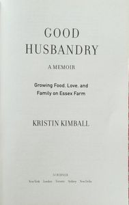 Good Husbandry: Growing Food, Love and Family on Essex Farm