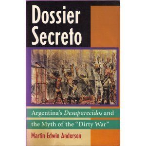 Dossier Secreto: Argentina's Desaparecidos and the Myth of the "Dirty War"
