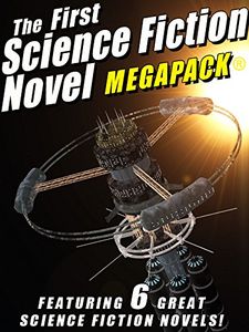The First Science Fiction Novel Megapack