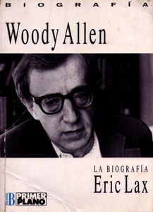 Woody Allen. La Biografía.