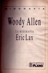 Woody Allen. La Biografía.