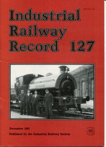 Industrial Railway Record 127