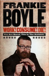 Work! Consume! Die!
