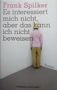Es interessiert mich nicht, aber das kann ich nicht beweisen