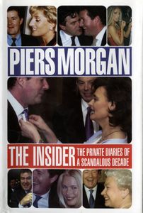The Insider: The Private Diaries Of A Scandalous Decade