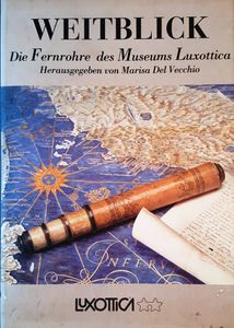 Weitblick (Die Fernrohre Des Museums Luxottica)