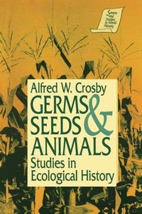 Germs, Seeds and Animals: Studies in Ecological History