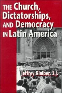 The Church, Dictatorships and Democracy in Latin America