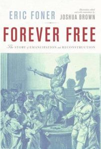 Forever Free: The Story of Emancipation and Reconstruction
