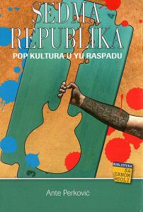 Sedma republika - Pop kultura u YU raspadu
