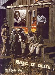 Bijeg iz delte (Robert Johnson i povijest bluesa)