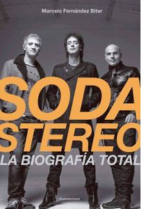 Soda Stereo La Biografía Total