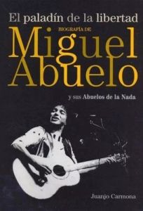Miguel Abuelo El paladín de la libertad