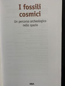 I Fossili Cosmici. Un Percorso Archeologico Nello Spazio