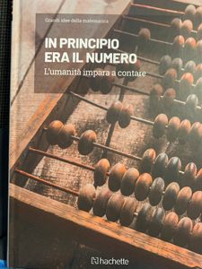 Grandi idee della matematica - n. 01 - In principio era il numero.