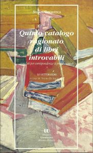 Quinto catalogo ragionato di libri introvabili: * Le letterature