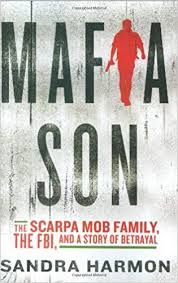 Mafia Son: The Scarpa Mob Family, The FBI, and a Story of Betrayal