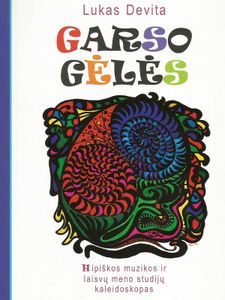 Garso Gėlės: Hipiškos Muzikos Ir Laisvų Meno Studijų Kaleidoskopas