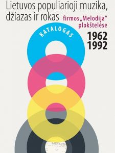 Lietuvos Populiarioji Muzika, Džiazas Ir Rokas Firmos "Melodija" Plokštelėse: 1962–1992 Katalogas