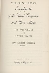 Milton Cross' Encyclopedia of the Great Composers and Their Music, New Revised Edition, Volume I