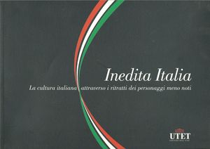 Inedita Italia: La cultura italiana attraverso i ritratti dei personaggi meno noti