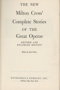 The New Milton Cross' Complete Stories of the Great Operas, Revised and Enlarged Edition