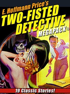 E. Hoffmann Price’s Two-Fisted Detective Megapack