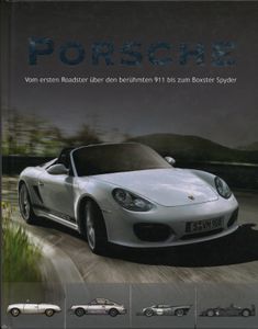 Porsche: Vom ersten Roadster über den berühmten 911 bis zum Boxster Spyder