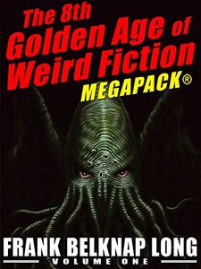 The 8th Golden Age of Weird Fiction Megapack
