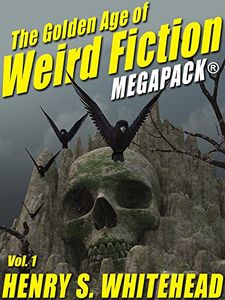 The Golden Age of Weird Fiction Megapack