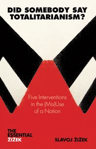 Did Somebody Say Totalitarianism? Five Interventions in the (Mis)Use of a Notion