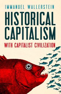 Historical Capitalism: With Capitalist Civilization