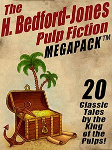 The H. Bedford-Jones Pulp Fiction Megapack