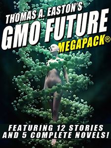 Thomas A. Easton’s GMO Future Megapack