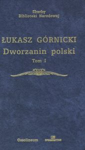 Dworzanin polski. Tom I