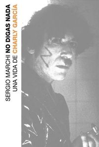 No digas nada / Una vida de Charly García