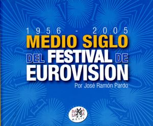 Medio Siglo Del Festival De Eurovisión 1956-2005