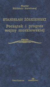 Początek i progres wojny moskiewskiej