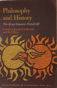 Philosophy and History: The Ernst Cassirer Festschrift