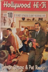 Hollywood Hi-Fi: Over 100 of the Most Outrageous Celebrity Recordings Ever!