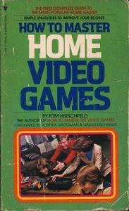 How to Master Home Video Games