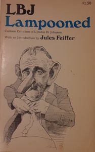 LBJ Lampooned: Cartoon Criticism of Lyndon B. Johnson