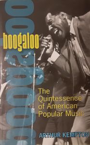 Boogaloo: The Quintessence of American Popular Music