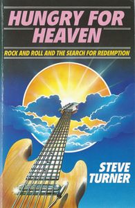 Hungry For Heaven - Rock and Roll and the Search for Redemption