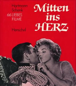 Mitten ins Herz: 66 Liebesfilme