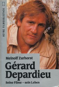 Gérard Depardieu: Seine Filme - sein Leben