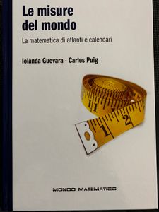 Le Misure Del Mondo. La Matematica Di Atlanti E Calendari