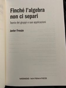 Finché L'Algebra Non Ci Separi. Teoria Dei Gruppi E Sue Applicazioni