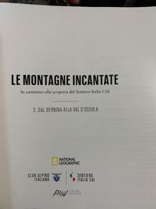 Le montagne incantate - n. 003 - Dal Bernina Alla Val D'Ossola