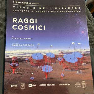 Viaggio Nell'Universo. Scoperte E Segreti Dell'Astrofisica - n. 15 - Raggi Cosmici